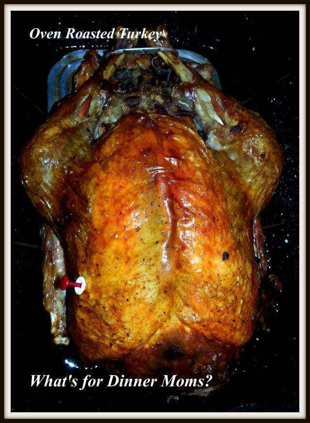 Oven Roasted Turkey - What's for Dinner Moms